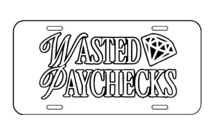 “Wasted Paycheck” License Plate